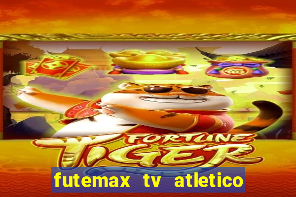 futemax tv atletico x botafogo